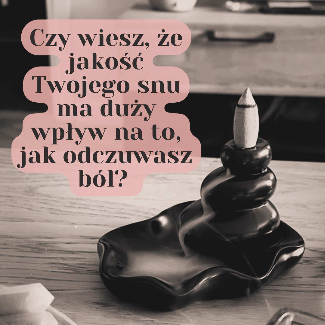 jakość Twojego snu ma wpływ na to jak odczuwasz ból